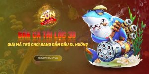 Bắn cá tài lộc 3D trò chơi dẫn đầu xu hướng cá cược