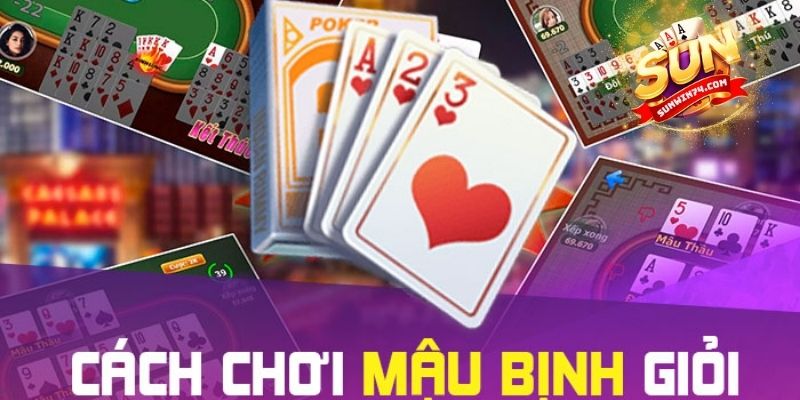 Hướng dẫn cách chơi Mậu Binh cơ bản