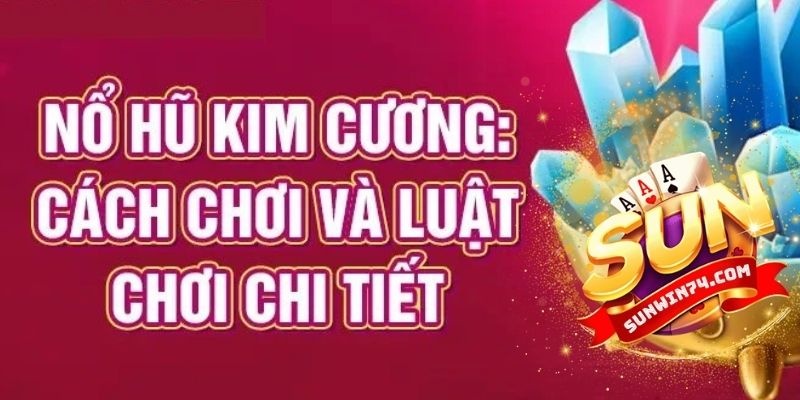 Đôi nét giới thiệu về sảnh Nổ Hũ Kim Cương