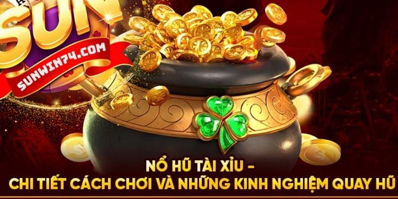 Hướng dẫn cách chơi, luật chơi Nổ Hũ Tài Xỉu cơ bản