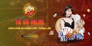 Cách chơi Tài Xỉu online và chiến lược giúp bạn thắng lớn