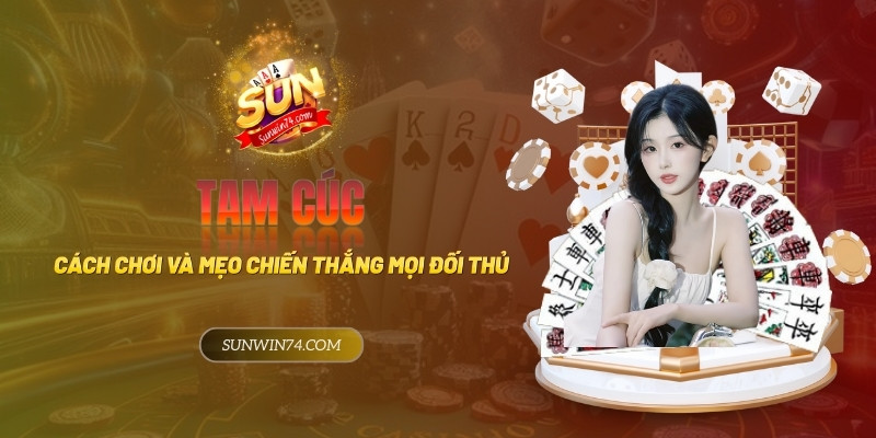 Tam Cúc - Trải nghiệm giải trí và cơ hội kiếm tiền thực tế