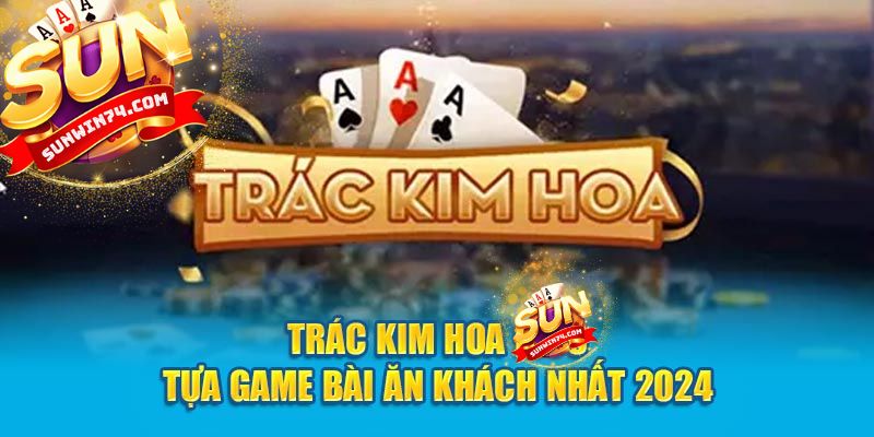 Giới thiệu chung về trác kim hoa